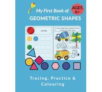 My First Book of Geometric Shapes: Tracing, Practice & Colouring, Ages 6+