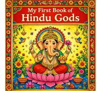 My First Book of Hindu Gods: An Illustrated Introduction to Hindu Gods and Goddesses for Kids | Indian Mythology and Culture for Children