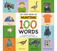 My First Book of Hunting 100 Words: Vocabulary Words Every Little Hunter Needs to Know: 2