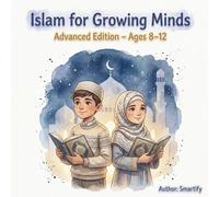 My First Book of Islam 8-12: is a gentle and engaging introduction to the beautiful teachings of Islam for young children ages 8 to 12