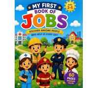 MY FIRST BOOK OF JOBS: DISCOVER AMAZING PEOPLE, Learn About Amazing Community Helpers (My First Learning Books)