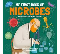 My First Book of Microbes: Viruses, Bacteria, Fungi and More (My First Book of Science)