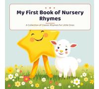 My First Book of Nursery Rhymes: A Collection of Classic Rhymes for Little Ones