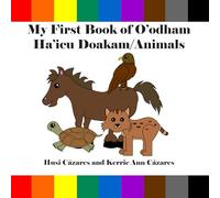My First Book of O'Odham Ha'icu Doakam / Animals