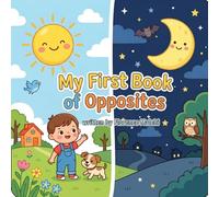 My First Book of Opposites: An Early Learning Concepts Book for Toddlers and Preschoolers: 8 (My Big First Early Learning)