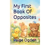 My First Book Of Opposites (Children’s Learning)