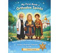 My First Book of Orthodox Saints: Book 3: 7 Holy Healers: Doctors of the Soul and Body. Stories, Prayers & Activities for Kids Ages 2-5