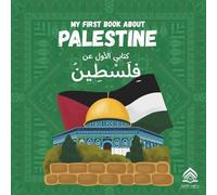 My First Book of Palestine: An Islamic Picture Book for Kids Ages 4-8 - Learn About Al-Aqsa, Jerusalem, and the Blessed Land - A Muslim Child’s Guide to Palestine