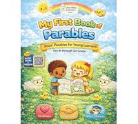 My First Book of Parables: Bible Stories Ages 2-7 Christian Learning The Good Samaritan, Lost Sheep, Prodigal Son, Early Literacy, Math Skills, ... Building (Little Bible Learners Series)