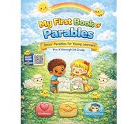 My First Book of Parables: Bible Stories Ages 2-7 Christian Learning The Good Samaritan, Lost Sheep, Prodigal Son, Early Literacy, Math Skills, ... Building (Little Bible Learners Series)