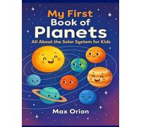 My First Book of Planets: All About the Solar System for Kids