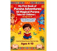 My First Book of Purana Adventures: 50 Magical Purana Tales for Children | For Age 4 to 10 | With Bilingual English-Tamil Translations