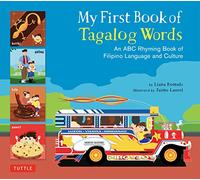 My First Book Of Tagalog Words /anglais: An ABC Rhyming Book of Filipino Language and Culture (My First Words)