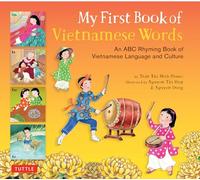 My First Book Of Vietnamese Words /anglais/vietnamien: An ABC Rhyming Book of Vietnamese Language and Culture (My First Words)
