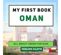 My First Book - Oman: All About Oman For Kids (My First Book - World Edition)