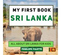 My First Book - Sri Lanka: All About Sri Lanka For Kids (My First Book - World Edition)