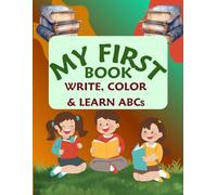 My First Book: Write, Color & Learn ABCs: Fun & Educational Coloring for Kids Ages 3-6