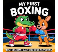 My first Boxing Baby Book: High Contrast for Newborns 0-12 Months, Black and White Sport Images about Boxing Designed to Stimulate Vision from Birth (High Contrast Baby Sports Books)