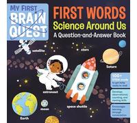 My First Brain Quest First Words: Science Around Us: A Question-and-Answer Book: 6 (Brain Quest Board Books)