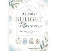 My First Budget Planner: Simple Money Management Made Easy