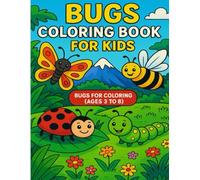 My First Bug Coloring Book: Fun and Simple Insect Designs for Kids Ages 3-8: Fun and Easy bug Coloring Pages for Kids Ages 3-8