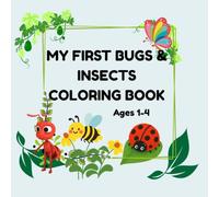 MY FIRST BUGS & INSECTS COLORING BOOK: Cute and Simple Bug Coloring Book for Kids Ages 1-4