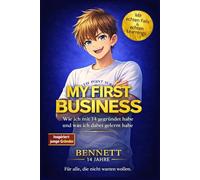 MY FIRST BUSINESS: Die Anleitung für junge Gründer