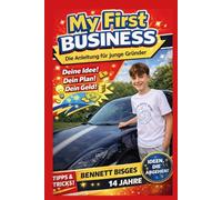 MY FIRST BUSINESS: Die Anleitung für junge Gründer