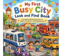 My First Busy City Look and Find Book: A Fun Search and Find Picture Book for Toddlers, Preschoolers, and Kindergarten Kids