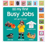 My First Busy Jobs: Let's Go to Work! (My First Tabbed Board Book)