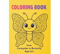 My First Butterfly Coloring Book: From Caterpillar to Butterfly - Big Bold Coloring Pages for Toddlers Ages 2-4