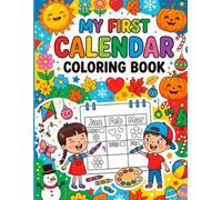 My First Calendar Coloring Book: Learn the Days of the Week, Months of the Year, and Celebrate Every Holiday with Fun Coloring Pages!