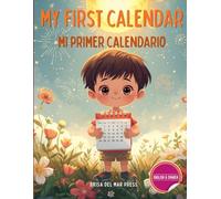 My First Calendar / Mi Primer Calendario: A Bilingual Guide to Time: Learn Seasons, Months, and Holidays in Spanish & English for Kids Ages 3-10 (Spanish For Kids Coloring Book Series)