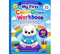 My First Calm-Down Workbook: Fun and Relaxing Breathing Exercises, Mindfulness Activities, Coloring, Tracing & Emotional Learning Games for Ages 3-8 (CruiseKids Activity Collection)