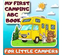 My First Camping ABC Book For Little Campers: Fun ABC Adventure: Adorable Sticker-Style Art and Engaging Text for Future Outdoor Lovers