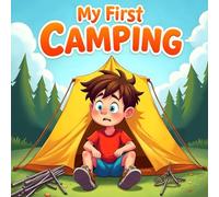 My First Camping Adventure book for kids: A Funny Story for Kids Discover Nature, Explore the Forest, Outdoor
