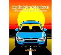 My First Car Adventures: 40 Fun & Easy Cars to Color for Toddlers Ages 2-5