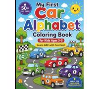 My First Car Alphabet Coloring Book for Kids Ages 3-5: Learn ABC with Fun Cars