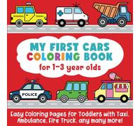 My First Cars Coloring Book for 1-3 Year Olds: Easy Coloring Pages for Toddlers with Taxi, Ambulance, Fire Truck, any many more! (US Edition)