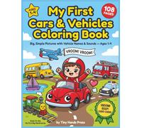 My First Cars & Vehicles Coloring Book of Big, Simple Vehicle Pictures with Names & Sounds: Cute Cars, Trucks, Trains & Planes - A Big Book of Things ... Coloring Adventures for Toddlers Ages 1-4)