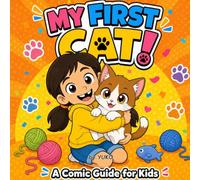 My First Cat!: A Comic Guide for Kids (Ages 6-9)