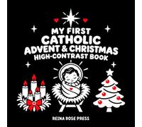 My First Catholic Christmas High-Contrast Baby Book: A Black-and-White Catholic Baby Book of the Nativity, Jesus, Mary, Advent Symbols, and Christmas ... and Infants (My First Catholic Library)