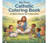 My First Catholic Coloring Book: 21 Bible Stories for Little Ones