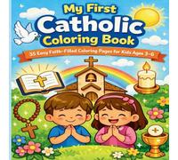 My first Catholic Coloring book: 35 Faith-Filled Coloring Pages with Saints, Jesus & Church Scenes - Christian Activity Book for Toddlers and Preschoolers (Catholic books for children)