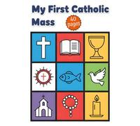 My First Catholic Mass: Coloring and Activity Book for Kids with Crosswords, Mazes, Dot-to-Dot, and Word Searches