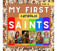 My First Catholic: Saints: Discover, Learn and Grow With a First Litany of Saints for Toddlers and Pre-School Kids, a Picture Book of Saints (My First Catholic Books (Ages 0-4))