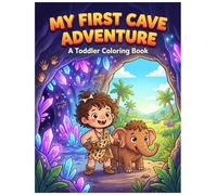 My First Cave Adventure: A Toddler Coloring Book with Cute Prehistoric Friends, Giant Crystals, and Simple Shapes for Kids Ages 2-4