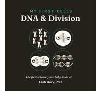 My First Cells: DNA and Division: A High Contrast Black and White Baby Book About DNA and Cell Division, 0 to 12 Months