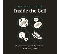 My First Cells: Inside the Cell: A High Contrast Black and White Baby Book for Newborns 0 to 12 Months