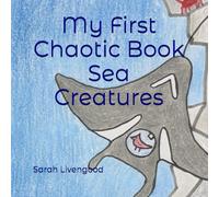 My First Chaotic Book: Sea Creatures (My First Chaos)